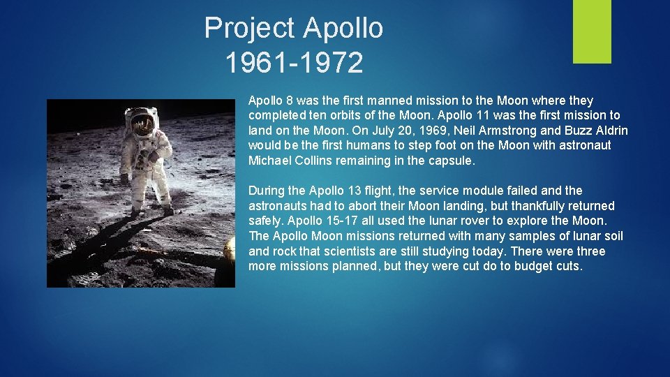Project Apollo 1961 -1972 Apollo 8 was the first manned mission to the Moon
