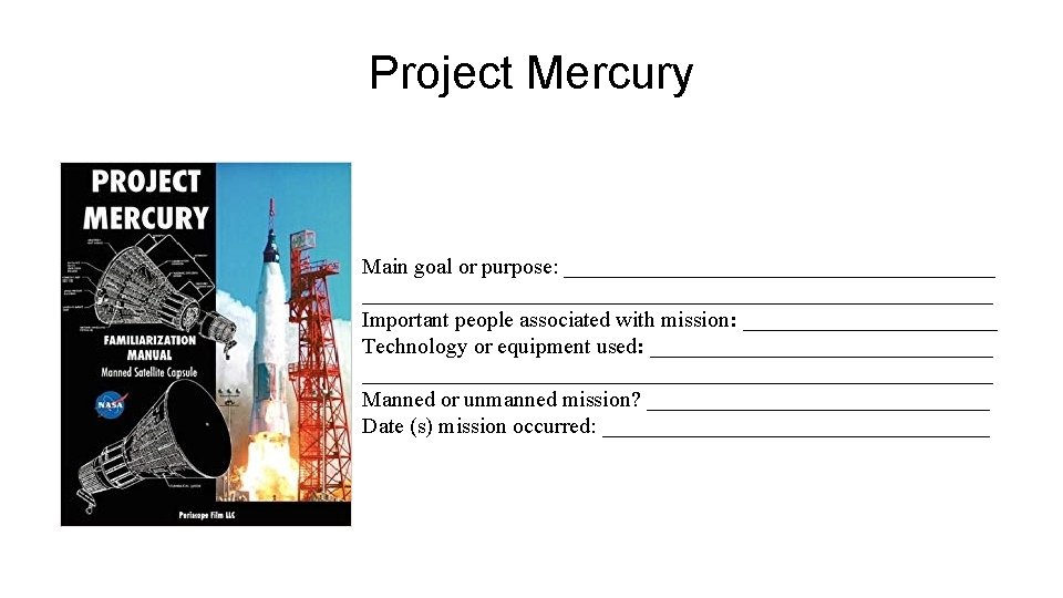 Project Mercury Student Journal Entry Main goal or purpose: ________________________________________________ Important people associated with