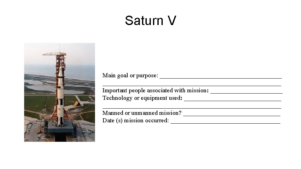 Saturn V Student Journal Entry Main goal or purpose: ________________________________________________ Important people associated with