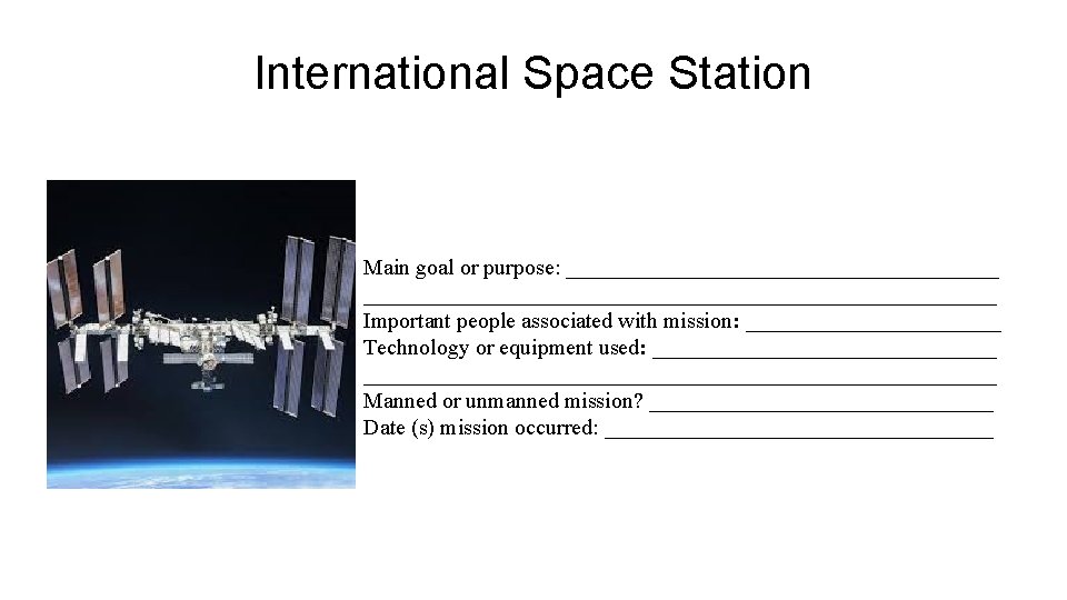 International Space Station Student Journal Entry Main goal or purpose: ________________________________________________ Important people associated