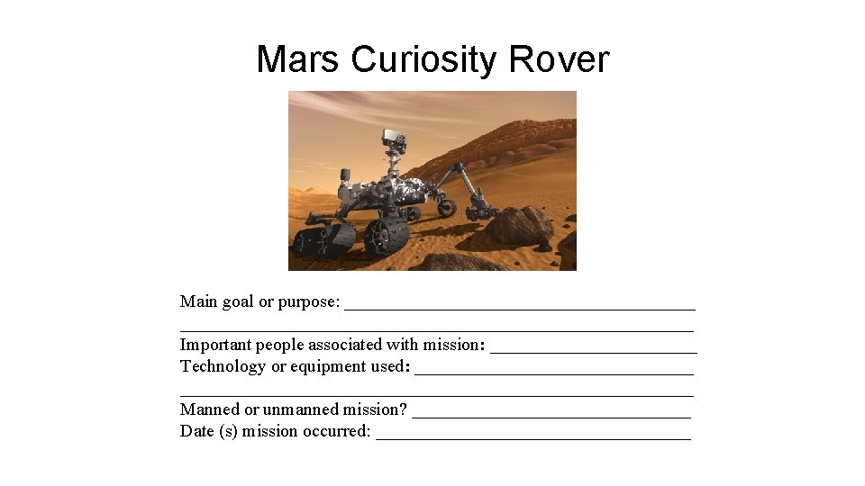 Mars Curiosity Rover Student Journal Entry Main goal or purpose: ________________________________________________ Important people associated