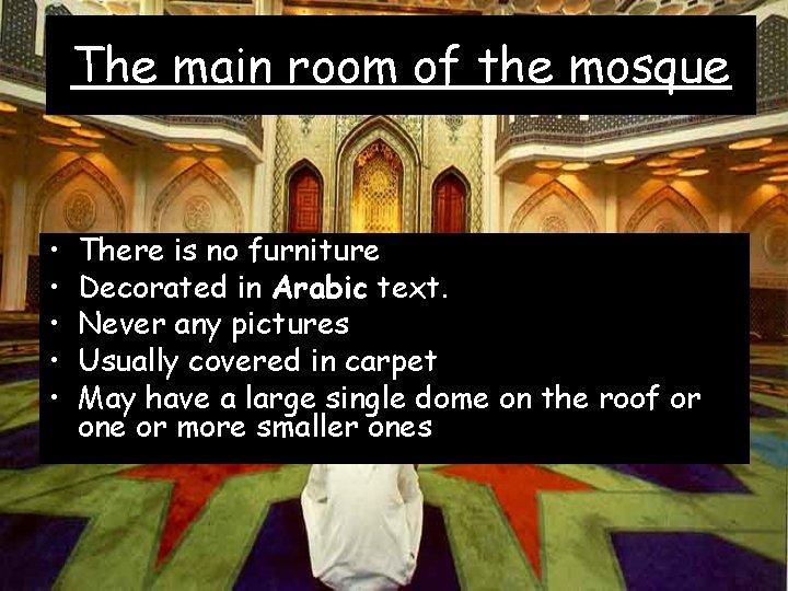 The main room of the mosque • • • There is no furniture Decorated