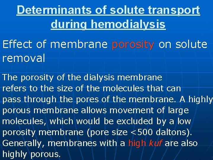 Determinants of solute transport during hemodialysis Effect of membrane porosity on solute removal The