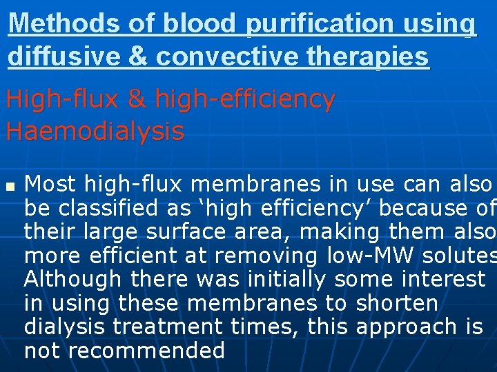 Methods of blood purification using diffusive & convective therapies High-flux & high-efficiency Haemodialysis n