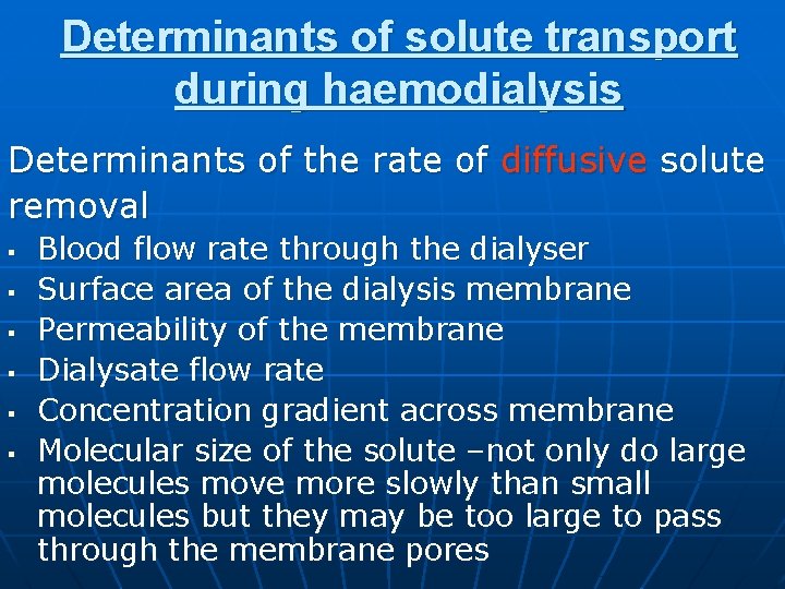 Determinants of solute transport during haemodialysis Determinants of the rate of diffusive solute removal