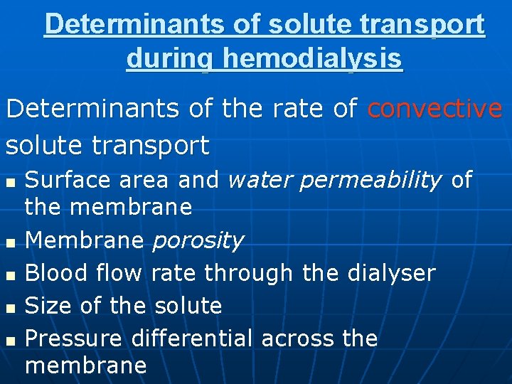 Determinants of solute transport during hemodialysis Determinants of the rate of convective solute transport