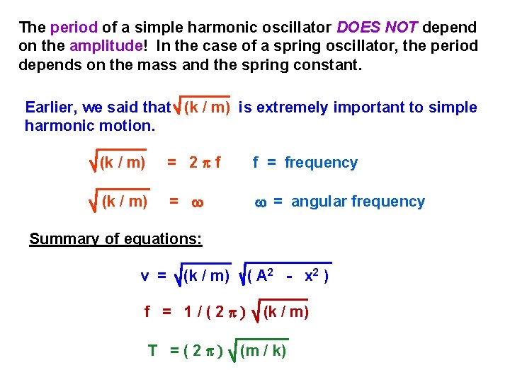 The period of a simple harmonic oscillator DOES NOT depend on the amplitude! In