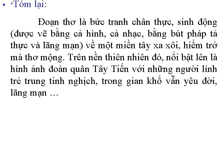  • *Tóm lại: Đoạn thơ là bức tranh chân thực, sinh động (được