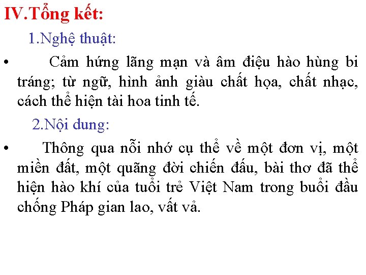 IV. Tổng kết: 1. Nghệ thuật: • Cảm hứng lãng mạn và âm điệu