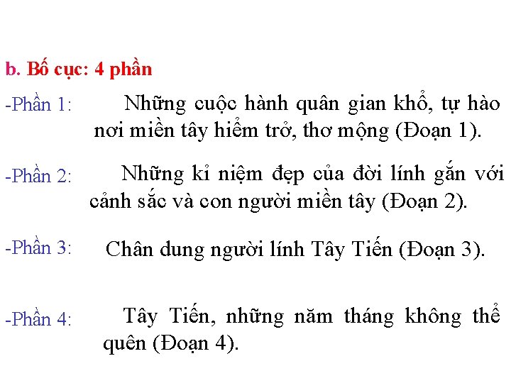 b. Bố cục: 4 phần -Phần 1: Những cuộc hành quân gian khổ, tự