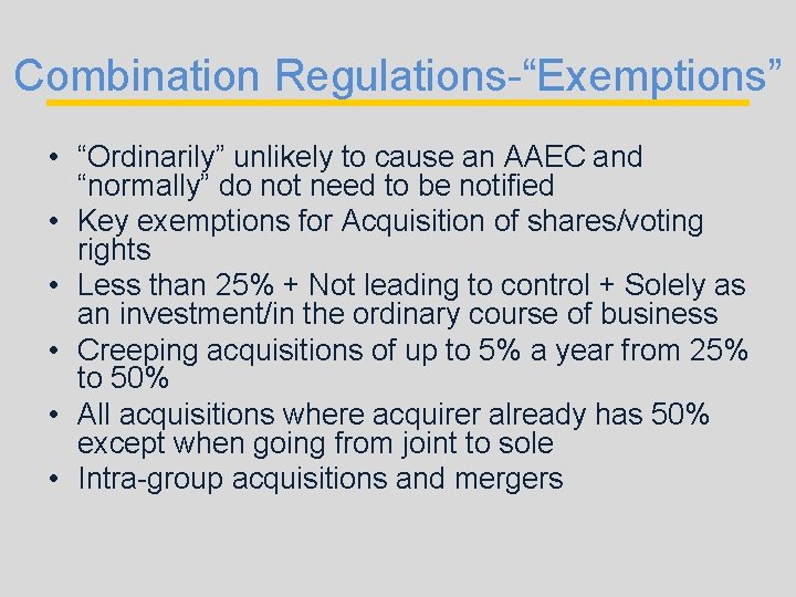 Combination Regulations-“Exemptions” • “Ordinarily” unlikely to cause an AAEC and “normally” do not need