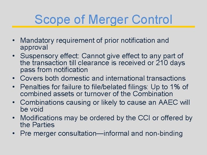 Scope of Merger Control • Mandatory requirement of prior notification and approval • Suspensory
