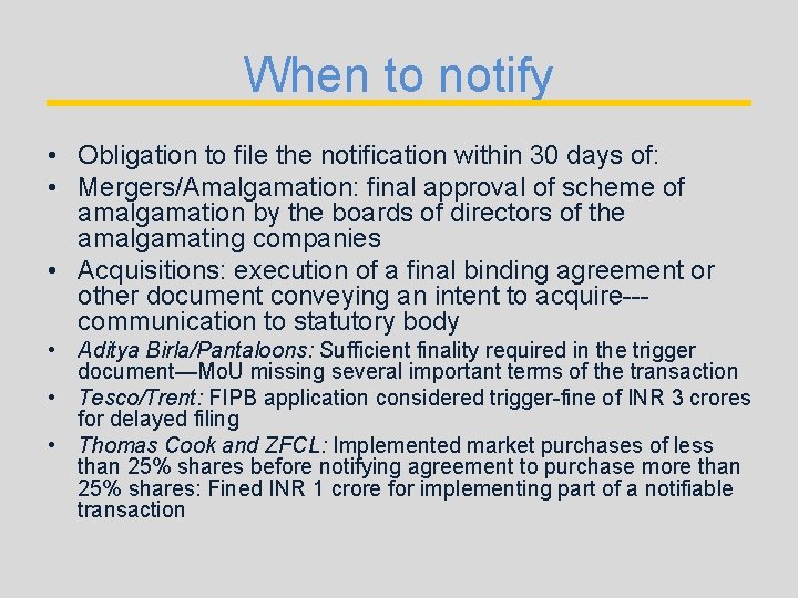 When to notify • Obligation to file the notification within 30 days of: •