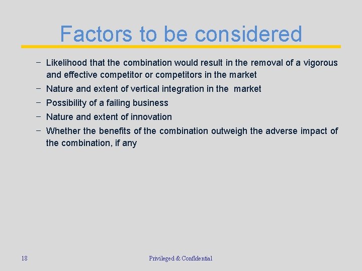 Factors to be considered − Likelihood that the combination would result in the removal