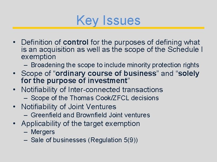 Key Issues • Definition of control for the purposes of defining what is an