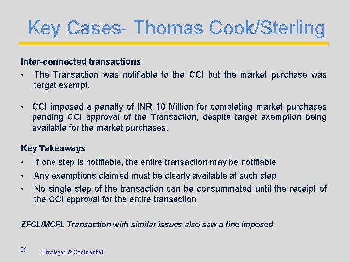 Key Cases- Thomas Cook/Sterling Inter-connected transactions • The Transaction was notifiable to the CCI