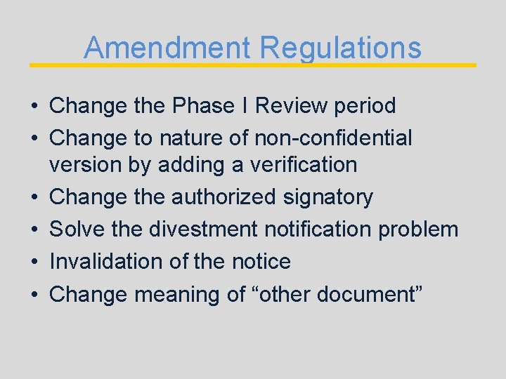 Amendment Regulations • Change the Phase I Review period • Change to nature of