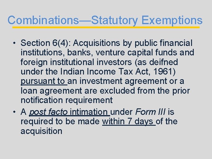 Combinations—Statutory Exemptions • Section 6(4): Acquisitions by public financial institutions, banks, venture capital funds