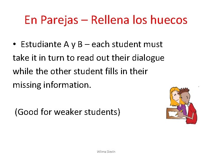 En Parejas – Rellena los huecos • Estudiante A y B – each student En Parejas – Rellena los huecos • Estudiante A y B – each student