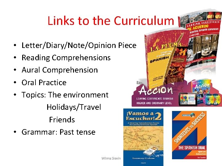 Links to the Curriculum Letter/Diary/Note/Opinion Piece Reading Comprehensions Aural Comprehension Oral Practice Topics: The Links to the Curriculum Letter/Diary/Note/Opinion Piece Reading Comprehensions Aural Comprehension Oral Practice Topics: The