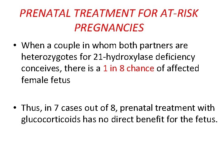 PRENATAL TREATMENT FOR AT-RISK PREGNANCIES • When a couple in whom both partners are