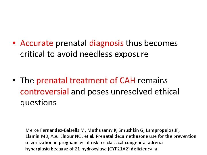  • Accurate prenatal diagnosis thus becomes critical to avoid needless exposure • The