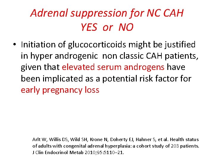 Adrenal suppression for NC CAH YES or NO • Initiation of glucocorticoids might be