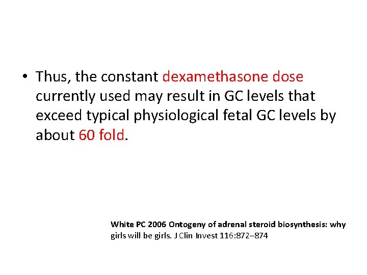  • Thus, the constant dexamethasone dose currently used may result in GC levels