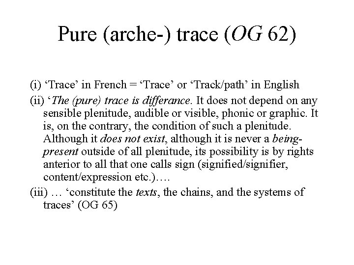Pure (arche-) trace (OG 62) (i) ‘Trace’ in French = ‘Trace’ or ‘Track/path’ in