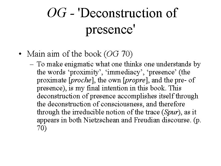 OG - 'Deconstruction of presence' • Main aim of the book (OG 70) –