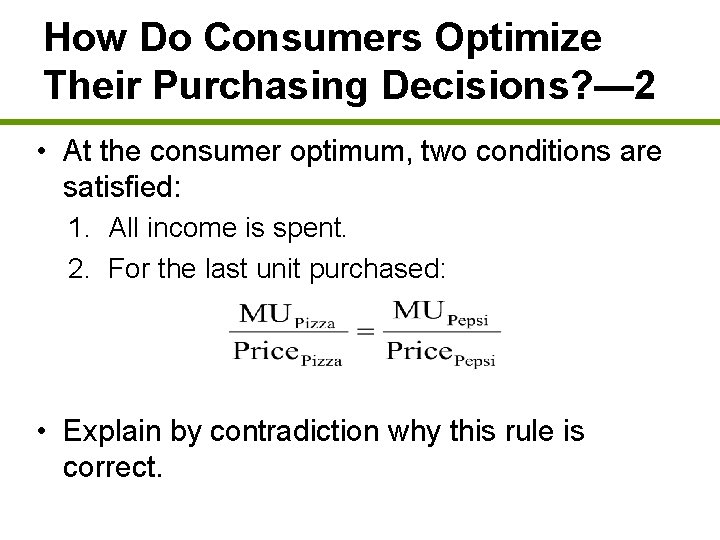 How Do Consumers Optimize Their Purchasing Decisions? — 2 • At the consumer optimum,