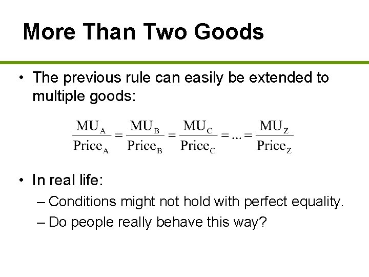 More Than Two Goods • The previous rule can easily be extended to multiple