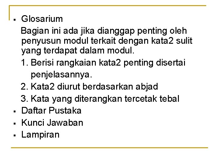 § § Glosarium Bagian ini ada jika dianggap penting oleh penyusun modul terkait dengan