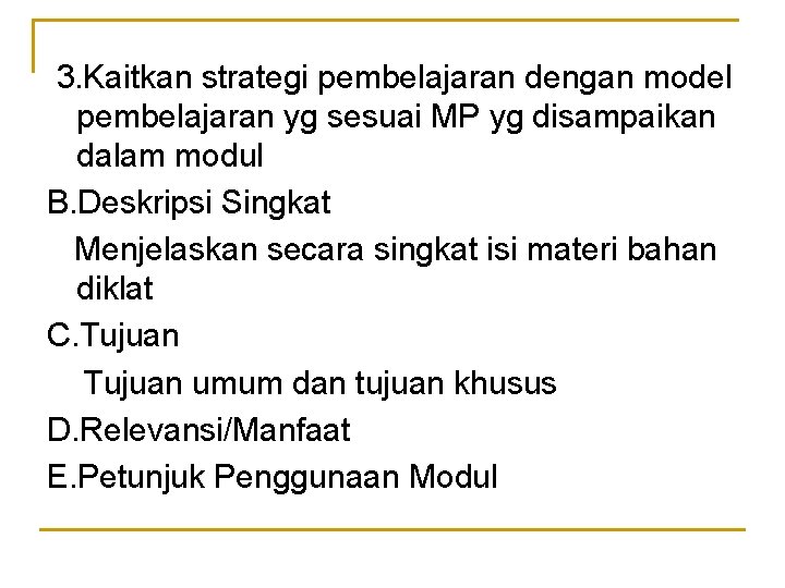 3. Kaitkan strategi pembelajaran dengan model pembelajaran yg sesuai MP yg disampaikan dalam modul