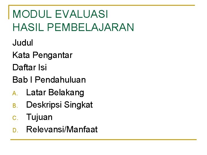 MODUL EVALUASI HASIL PEMBELAJARAN Judul Kata Pengantar Daftar Isi Bab I Pendahuluan A. Latar