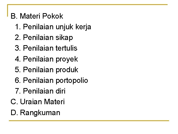 B. Materi Pokok 1. Penilaian unjuk kerja 2. Penilaian sikap 3. Penilaian tertulis 4.