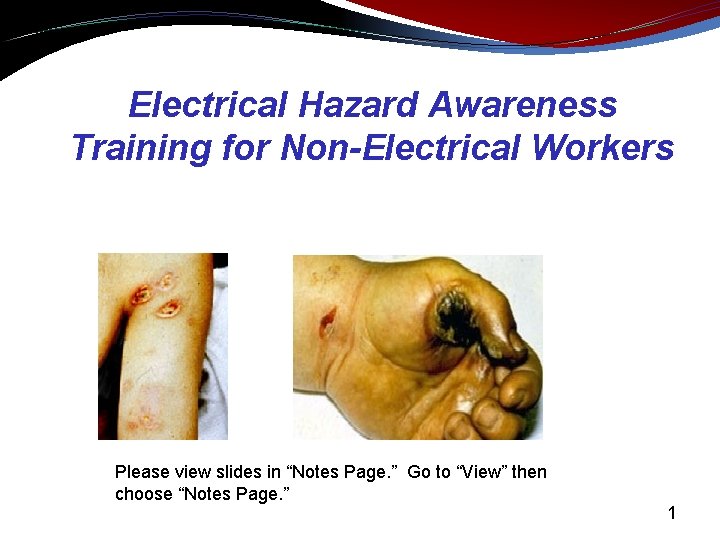 Electrical Hazard Awareness Training for Non-Electrical Workers Please view slides in “Notes Page. ”