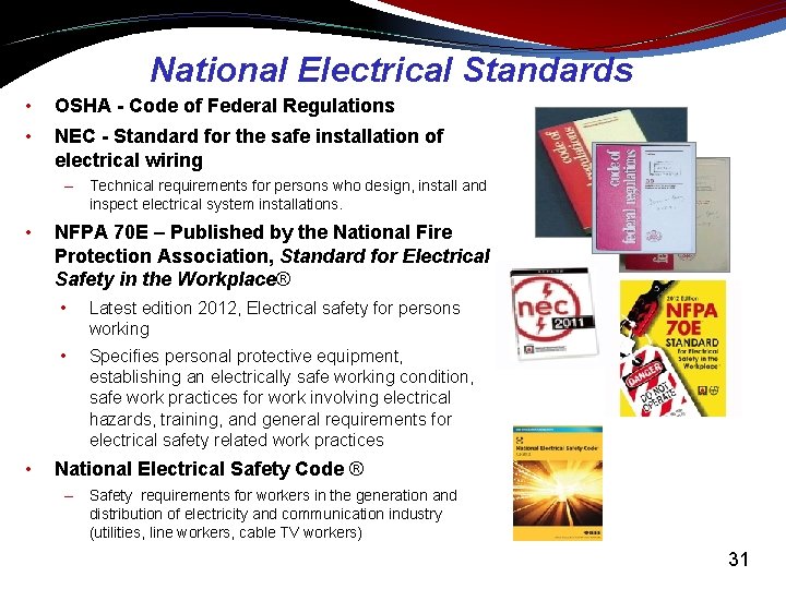 National Electrical Standards • OSHA - Code of Federal Regulations • NEC - Standard