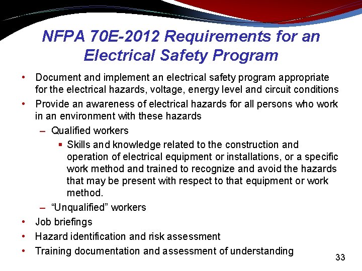 NFPA 70 E-2012 Requirements for an Electrical Safety Program • Document and implement an