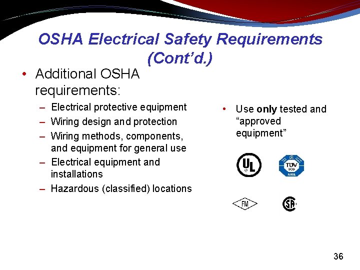 OSHA Electrical Safety Requirements (Cont’d. ) • Additional OSHA requirements: – Electrical protective equipment
