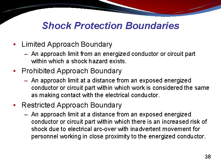 Shock Protection Boundaries • Limited Approach Boundary – An approach limit from an energized