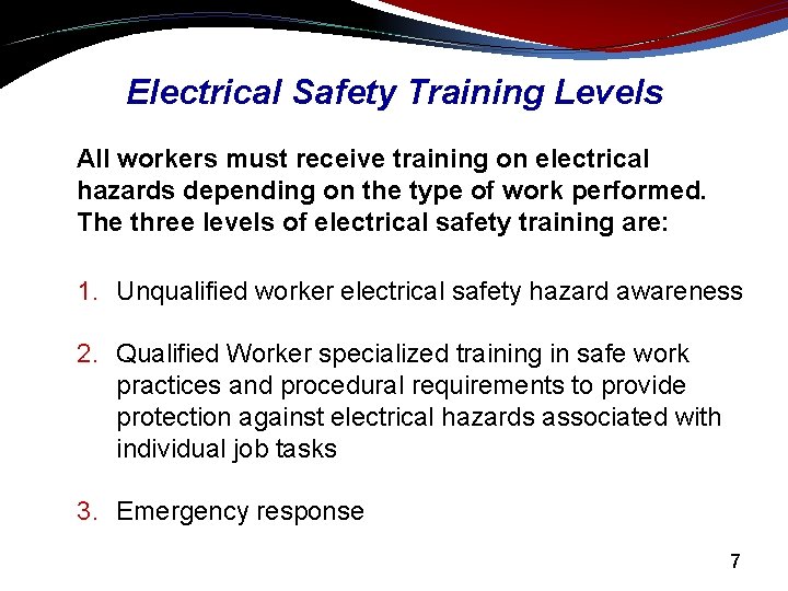 Electrical Safety Training Levels All workers must receive training on electrical hazards depending on