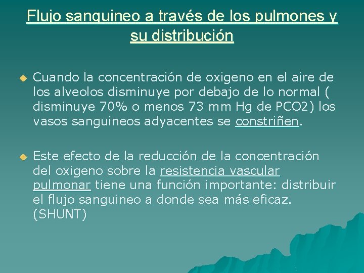 Flujo sanguineo a través de los pulmones y su distribución u Cuando la concentración