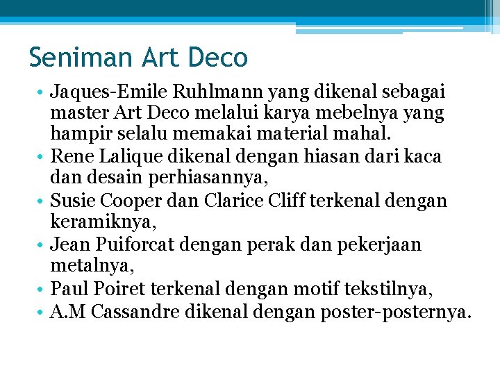 Seniman Art Deco • Jaques-Emile Ruhlmann yang dikenal sebagai master Art Deco melalui karya