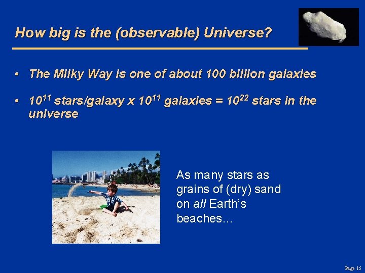 How big is the (observable) Universe? • The Milky Way is one of about