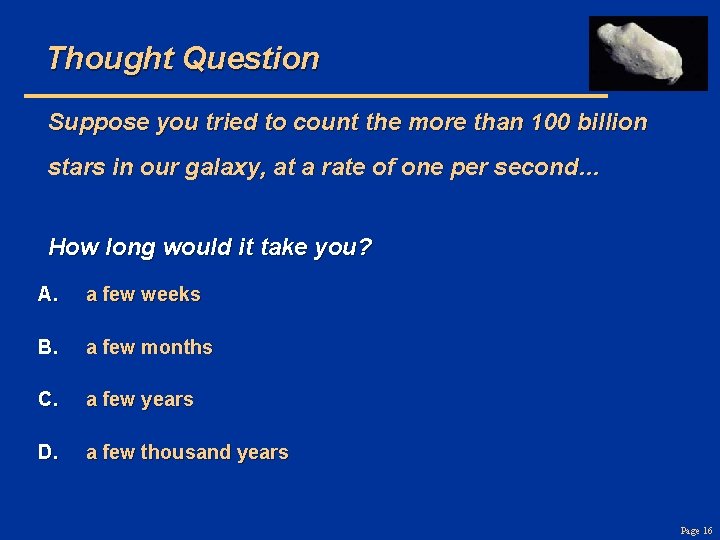 Thought Question Suppose you tried to count the more than 100 billion stars in