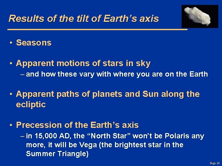 Results of the tilt of Earth’s axis • Seasons • Apparent motions of stars