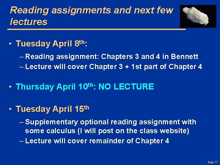 Reading assignments and next few lectures • Tuesday April 8 th: – Reading assignment: