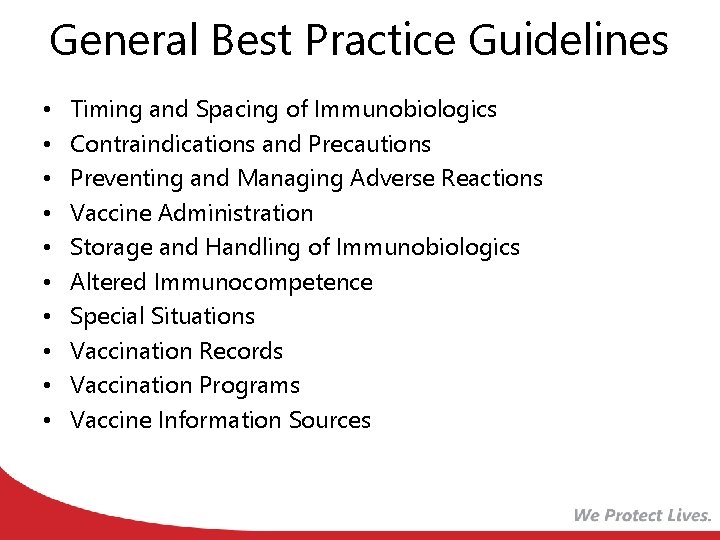 General Best Practice Guidelines • • • Timing and Spacing of Immunobiologics Contraindications and