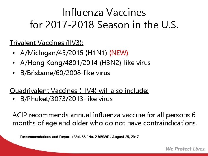 Influenza Vaccines for 2017 -2018 Season in the U. S. Trivalent Vaccines (IIV 3):